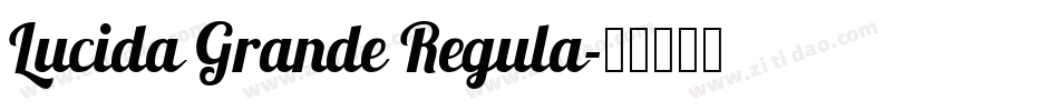 Lucida Grande Regula字体转换